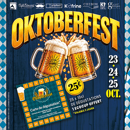 Oktoberfest : carte de dégustation à 25 €, 25 dégustations de 10 cl et 1 Ecocup offert, valable 3 jours. 23, 24 et 25 octobre.